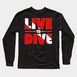 Life to Dive Sea Diver Flag Gift Long Sleeve T-Shirt